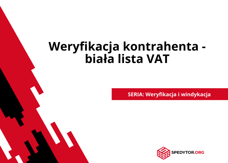Weryfikacja kontrahenta – biała lista VAT