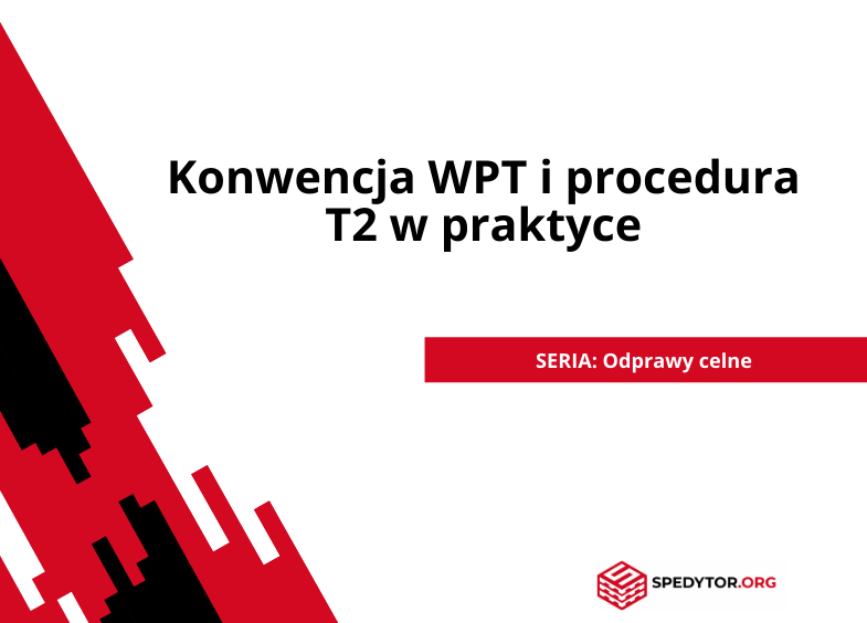 Konwencja WPT i procedura T2 w praktyce