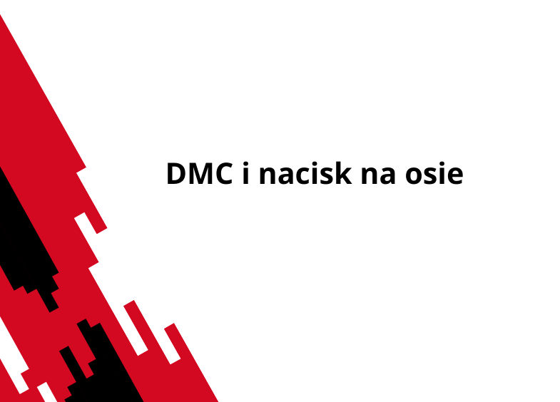 DMC i nacisk na osie – wyjaśniamy!